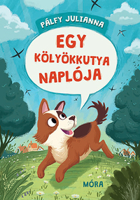 Pálfy Julianna: Egy kölyökkutya naplója -  (Könyv)