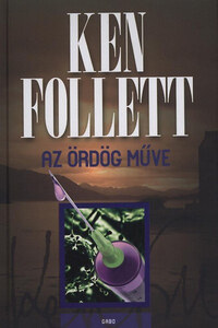 Ken Follett: Az ördög műve -  (Könyv)