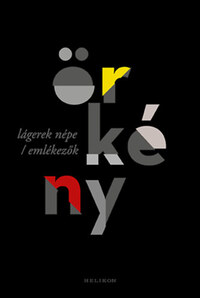 Örkény István: Lágerek népe / Emlékezők -  (Könyv)