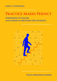 Anna T. Litovkina: Practice Makes Perfect - Workbook of English and American proverbs for Students -  (Könyv)