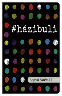 Bogyó Noémi: #házibuli -  (Könyv)