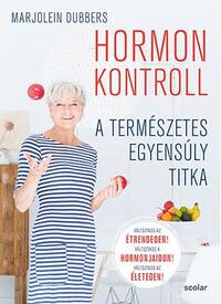 Marjolein Dubbers: Hormonkontroll - A természetes egyensúly titka -  (Könyv)