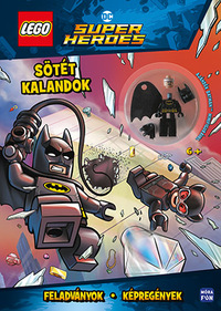 LEGO DC Super Heroes - Sötét kalandok - Foglalkoztatókönyv Batman minifigurával -  (Könyv)