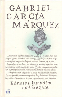 Gabriel García Márquez: Bánatos kurváim emlékezete -  (Könyv)