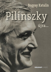 Bogyay Katalin: Pilinszky újra... -  (Könyv)