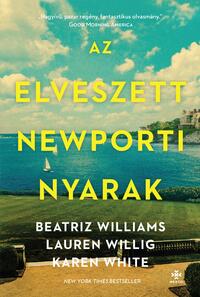 Beatriz Williams, Lauren Willig, Karen White: Az elveszett newporti nyarak -  (Könyv)