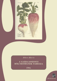 Mikes Mária: A gazdaasszonyi bölcsességnek tárháza - 1784 -  (Könyv)