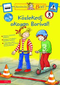 Közlekedj okosan Borival! - Barátnőm, Bori foglalkoztató füzet -  (Könyv)