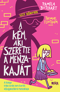 Pamela Butchart: A kém, aki szerette a menzakaját - Izzy könyvek -  (Könyv)