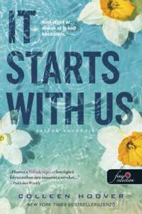 Colleen Hoover: It Starts With Us - Velünk kezdődik - puha kötés - It Ends With Us 2. -  (Könyv)