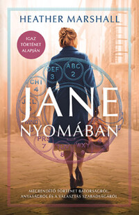 Heather Marshall: Jane nyomában - Megrendítő történet bátorságról, anyaságról és a választás szabadságáról -  (Könyv)