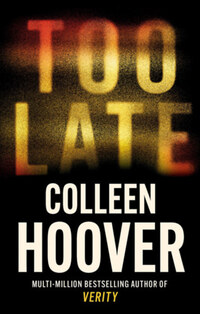 Colleen Hoover: Too Late -  (Könyv)