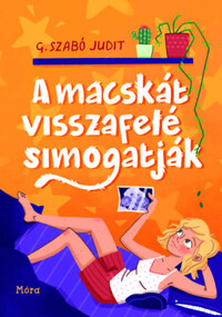 G. Szabó Judit: A macskát visszafelé simogatják -  (Könyv)