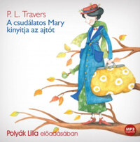 P. L. Travers: A csudálatos Mary kinyitja az ajtót - Hangoskönyv -  (Könyv)