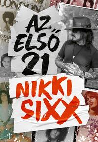 Nikki Sixx: Az első 21 -  (Könyv)
