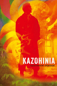 Szathmári Sándor: Kazohinia -  (Könyv)