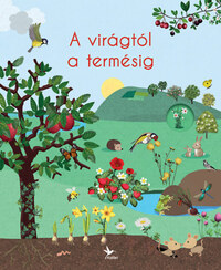 A virágtól a termésig -  (Könyv)