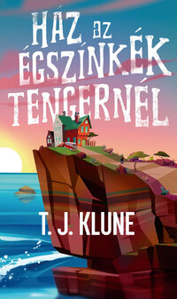 T.J. Klune: Ház az égszínkék tengernél -  (Könyv)