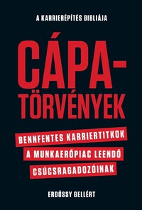Erdőssy Gellért: Cápatörvények - Bennfentes karriertitkok a munkaerőpiac leendő csúcsragadozóinak -  (Könyv)