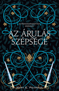 Mary E. Pearson: Az árulás szépsége - A fennmaradottak krónikái 3. -  (Könyv)