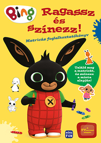Bing - Ragassz és színezz! - Matricás foglalkoztatókönyv -  (Könyv)