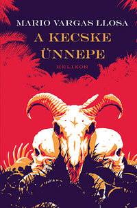 Mario Vargas LLosa: A kecske ünnepe -  (Könyv)