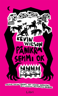 Kevin Wilson: Pánikra semmi ok -  (Könyv)