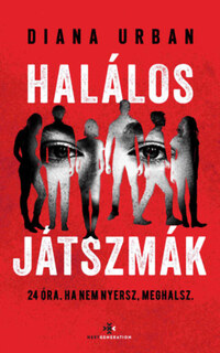 Diana Urban: Halálos játszmák - 24 óra. Ha nem nyersz, meghalsz. -  (Könyv)