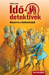 Fabian Lenk: Mozart és a kottatolvajok - puhatáblás - Idődetektívek 17. -  (Könyv)