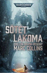 Marc Collins: Sötét lakoma - Warhammer 40.000 -  (Könyv)