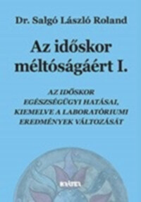 Dr. Salgó László Roland: Az időskor méltóságáért I-II. -  (Könyv)