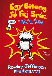 Jeff Kinney: Egy Bitang Jó Fej Srác Naplója - Rowley Jefferson emlékiratai -  (Könyv)