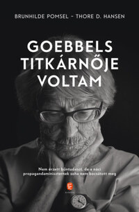 Brunhilde Pomsel, Thore D. Hansen: Goebbels titkárnője voltam -  (Könyv)