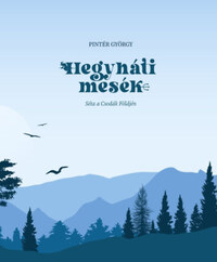 Pintér György: Hegyháti mesék - Séta a Csodák Földjén -  (Könyv)