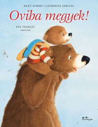 Catherine Leblanc, Dany Aubert: Oviba megyek! -  (Könyv)