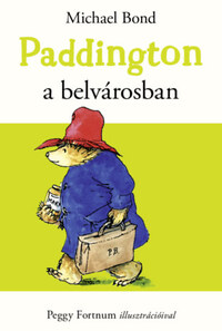 Michael Bond: Paddington a belvárosban -  (Könyv)