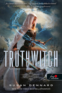Susan Dennard: Truthwitch - Igazságboszorka - Boszorkafölde 1. -  (Könyv)