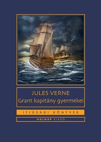 Jules, Verne: Grant kapitány gyermekei -  (Könyv)