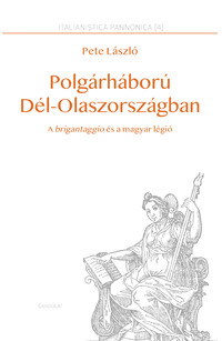 Pete László: Polgárháború Dél-Olaszországban - A brigantaggio és a magyar légió -  (Könyv)