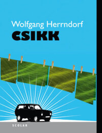 Wolfgang Herrndorf: Csikk - puhatáblás -  (Könyv)