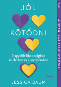 Jessica Baum: Jól kötődni - Nagyobb biztonságban az életben és a szerelemben -  (Könyv)