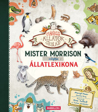 Margit Auer, Martin Verg: Mister Morrison mágikus állatlexikona -  (Könyv)