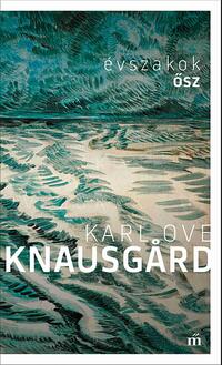 Karl Ove Knausgard: Ősz. Évszakok -  (Könyv)