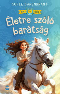 Sofie Sarenbrant: Mira és Hold 1. - Életre szóló barátság -  (Könyv)