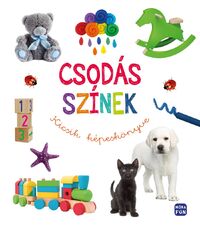 Csodás színek - Kicsik képeskönyve -  (Könyv)