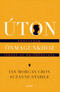 Ian Morgan Cron, Suzanne Stabile: Úton önmagunkhoz - Enneagram - térkép az önismerethez -  (Könyv)