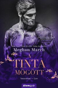 Meghan March: A tinta mögött - Tetováltak 2. -  (Könyv)