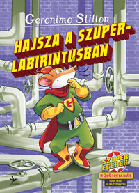 Geronimo Stilton: Hajsza a szuperlabirintusban - Különkiadás - több mint 50 rejtvénnyel! -  (Könyv)