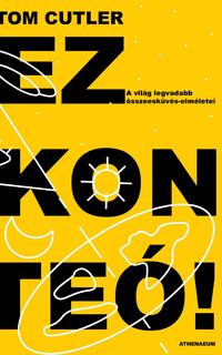 Tom Cutler: Ez konteó! - A világ legvadabb összeesküvés-elméletei -  (Könyv)