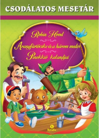 Robin Hood - Aranyfürtöcske és a három medve - Pinokkió kalandjai -  (Könyv)